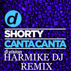 Shorty - Canta Canta (Harmike DJ Remix)