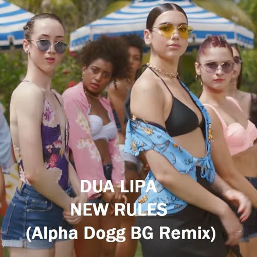 Dua Lipa - New Rules (Alpha Dogg BG Remix)[Extended Mix]