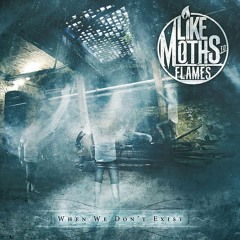 Like Moths To Flames - You Won't Be Missed (2012 Unclean Cover)