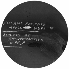 Stefano Paesente - Messa Nera EP (Remixes by Shadowcomplex & RE_P)[MSNR005]