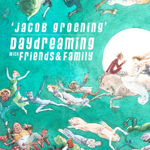 daydreaming with Jacob Groening (22-06-2018)