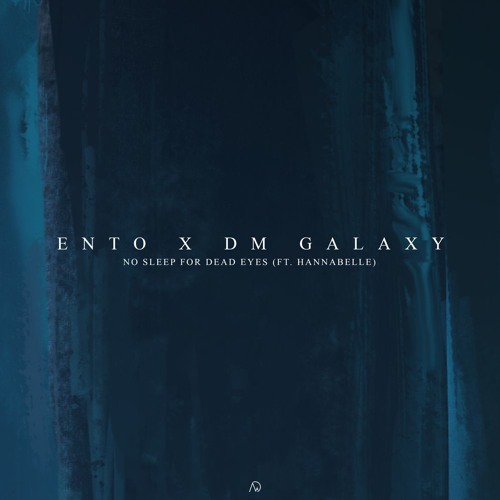 Ento X DM Galaxy - No Sleep For Dead Eyes (Ft. Hannabelle)