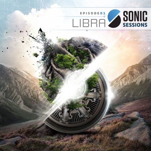 Sonic Sessions Episode .01 by Libra (Continuous DJ Mix)- FREE DOWNLOAD