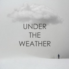 Under The Weather