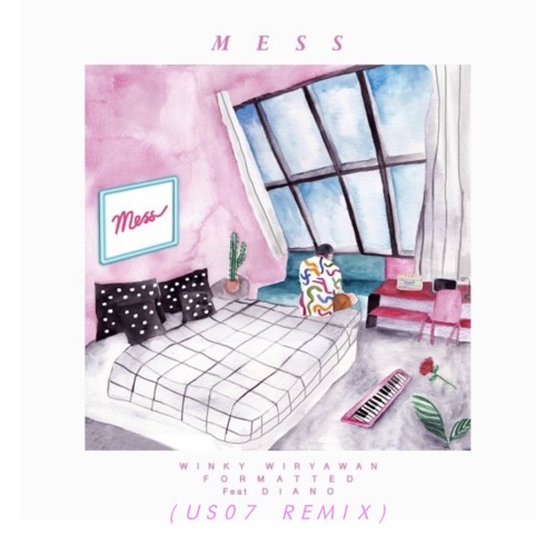 Winky Wiryawan & Formatted - MESS Feat. Diano (US07 Remix)