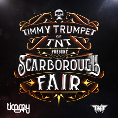 Timmy Trumpet x TNT - Scarborough Fair