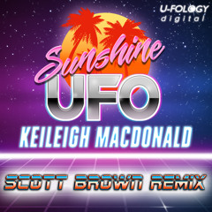 **OUT 20th August 2018** UFO & Keileigh MacDonald - Sunshine (Scott Brown Remix)