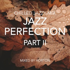 "Jazz Perfection" (Part II) ~ Chilled Jazzy Drum & Bass Mix