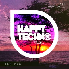 [Drunky Daniels] Tex Mex (Happy Techno Music)
