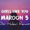 Maroon 5 Ft Cardi B Girls Like You Dor Halevi Dance Remix Mp3