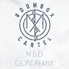 Boombox Cartel - NBD (Gioni Remix)