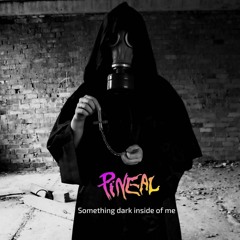 Pineal - Something Dark Inside Of Me (OUT NOW)