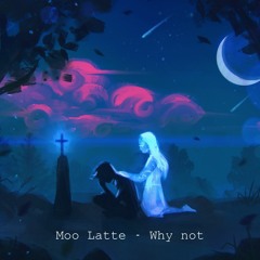 Moo Latte - Why not