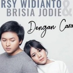 Arsy Widianto, Brisia Jodie - Dengan Caraku