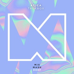 ATICA - Talkbox [Out Now!]