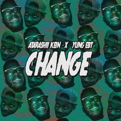 CHANGE [FT ATARASHII KEIN + YUNG EBT] (prod. by HI$TO)