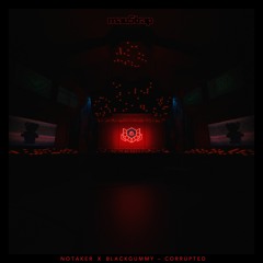 Premiere: Notaker x BlackGummy - Corrupted