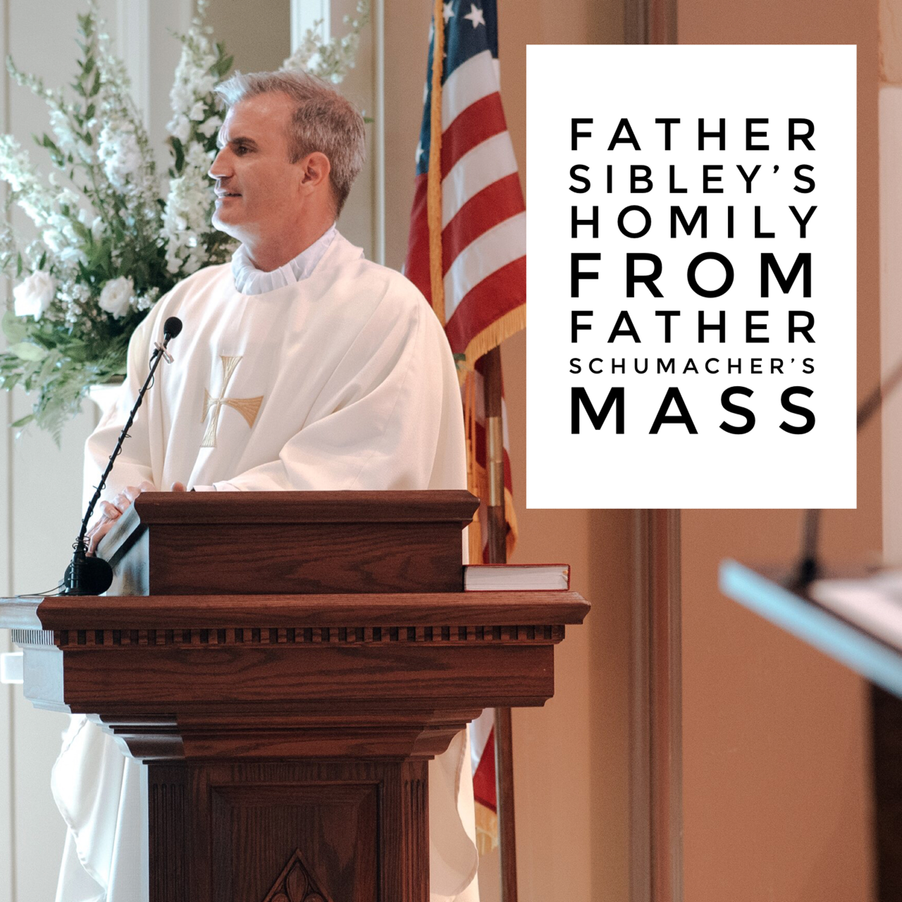 Fr. Sibley's Homily for Fr. Schumacher's Mass of Thanksgiving