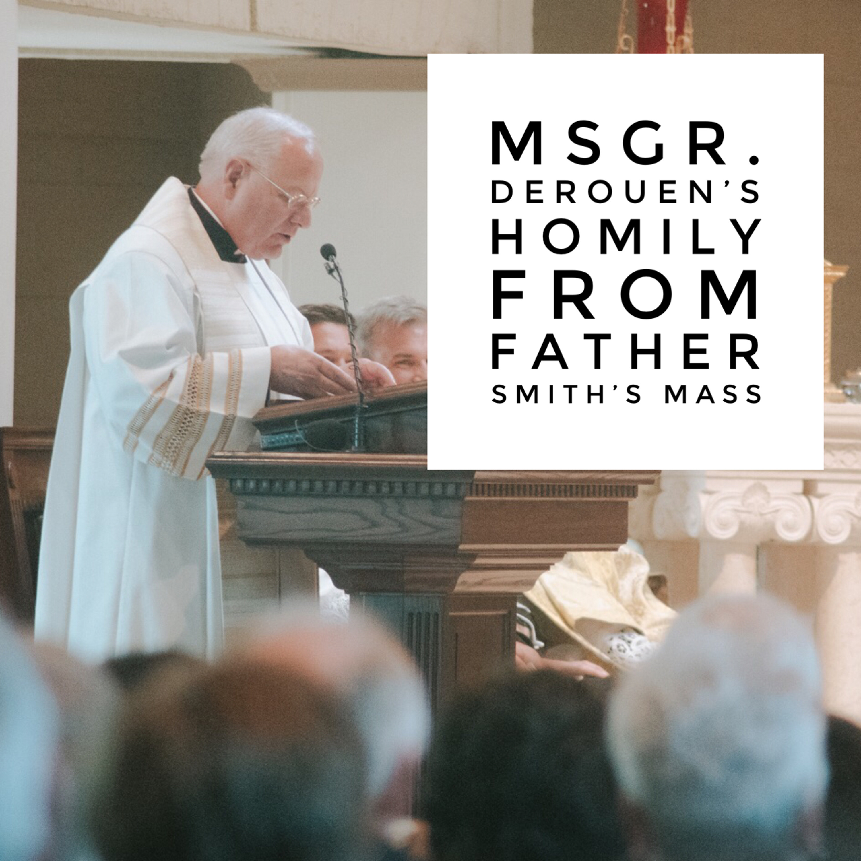 Msgr. Keith Derouen's Homily for Fr. Brent Smith's Mass of Thanksgiving