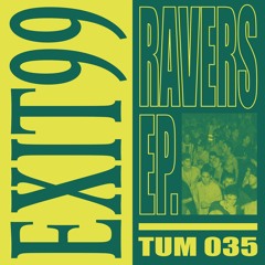 [TUM035] Exit99 - Ravers (Coldpast Remix)