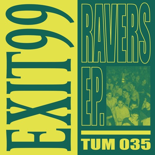 [TUM035] Exit99 - Ravers (Coldpast Remix)