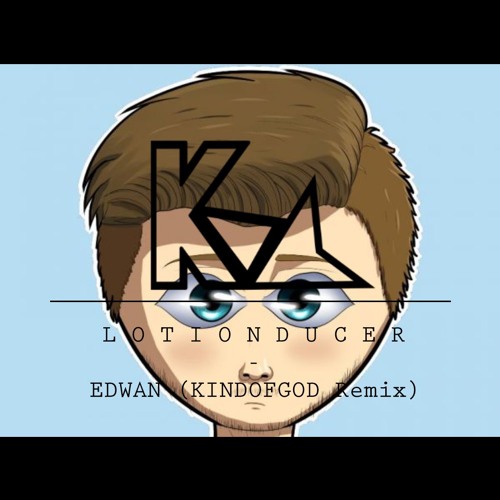 Lotionducer - Edwan (KindOfGods progressive Remix)