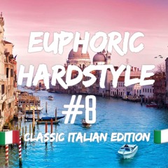 Euphoric Hardstyle Mix #8 (Classic Italian Edition) (Mixed By TrixX)