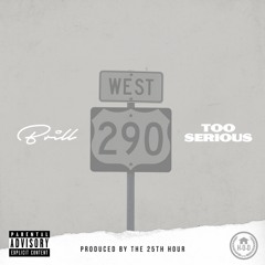 Too Serious [Prod. By The 25th Hour]