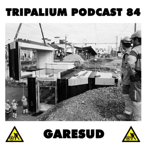 Tripalium Podcast 84 - GareSud