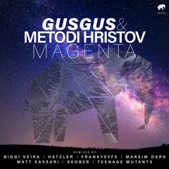 GusGus, Metodi Hristov - Magenta (Teenage Mutants Remix) [Set About]