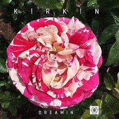 KIRKIN - Dreamin