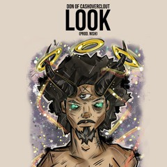 Don of CashOverClout - Look (prod Nish)