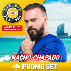 Nacho Chapado Circuit Festival 2k18 Special Set (Free download)