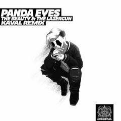Panda Eyes - The Beauty And The Lazergun (Kaval Remix)