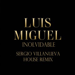 Luis Miguel - Inolvidable (Extended Remix )