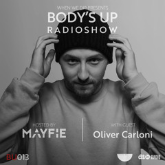 Body's Up Radioshow 013 w/ Oliver Carloni [Hosted by Mayfie]