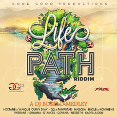 LIFE'S PATH RIDDIM MEDLEY - DJ BOKELO