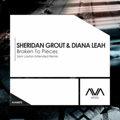 AVAW075 - Sheridan Grout & Diana Leah - Broken To Pieces (Sam Laxton Extended Remix) *Out Now!*