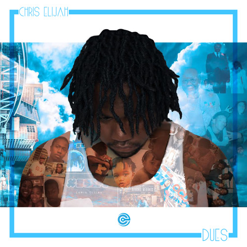Chris Elijah - Dues ft. Mr. 2-17