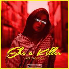 SHE A KILLER (ft. Don Nachi)