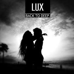LUX - Back To Deep