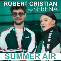 Robert Cristian Feat. Serena - Summer Air