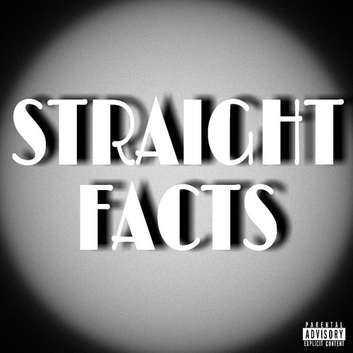Straight Facts (prod. By Khris Too Lit)