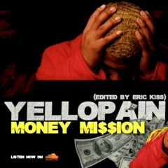 YelloPain - Money Mission (Now You Gotta Watch)
