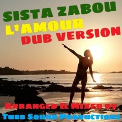 L'AMOUR IN DUB / SISTA ZABOU (Tubb Sound version)