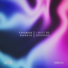 Thomas Garcia & Hugh Carter - I Must Be Dreaming Ft. Juliet Mendoza (Von Gold Acid Remix)