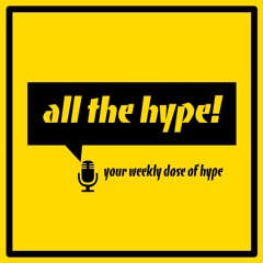 All The Hype - Episode 12 : Movie Review Blowout