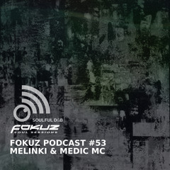 Fokuz Podcast 53 - Melinki & Medic MC