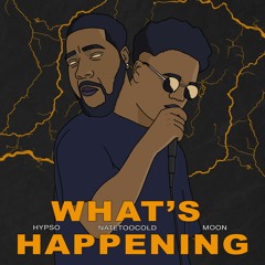 Hypso - What's Happening(feat.Moon & Natetoocold)