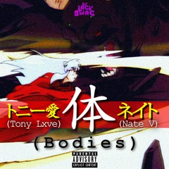 Tony Lxve - Bodies Ft. Nate V [DJ LACKSWAG EXCLUSIVE]